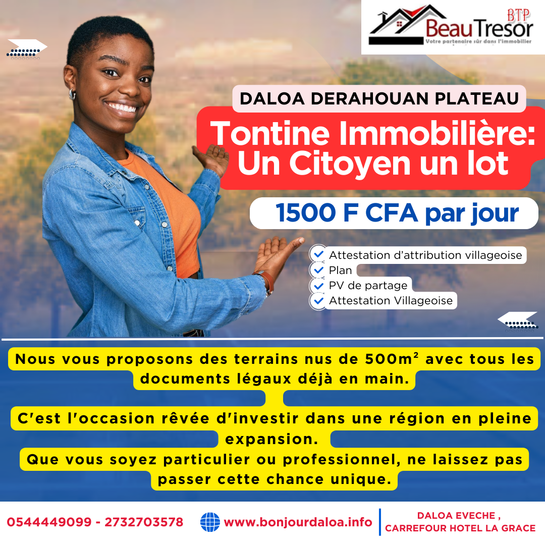 Tontine immobilière Daloa Investissement immobilier Daloa Terrain à vendre Derahouan Opportunité immobilière Daloa Beau Trésor BTP Achat de lot Daloa Ecole de Police Daloa Propriété à Daloa